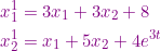 \small {\color{Purple} \begin{align*} x_1^1&=3x_1+3x_2+8\\ x_2^1&=x_1+5x_2+4e^{3t} \end{align*}}